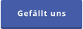 Gefällt uns