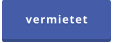 vermietet